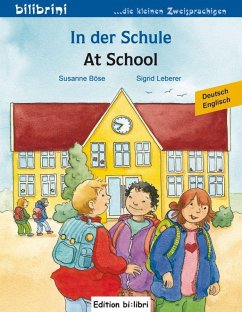 In der Schule. At School. Kinderbuch Deutsch-Englisch von Edition bi:libri / Hueber